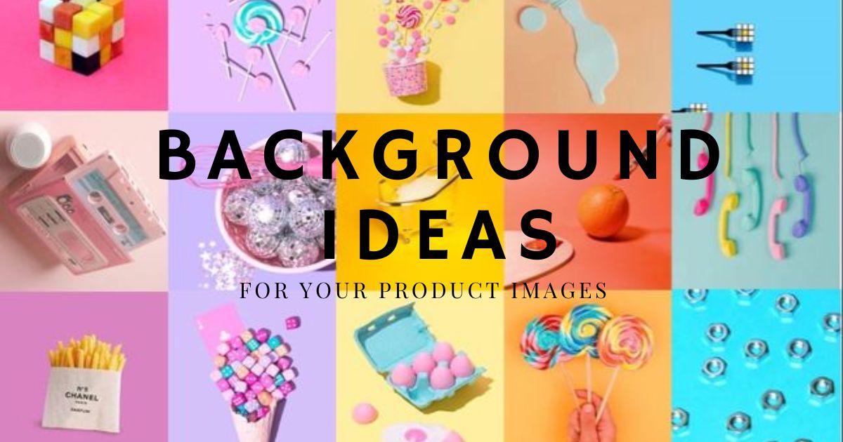 10 Must-Try Background Ideas for Your Product Images